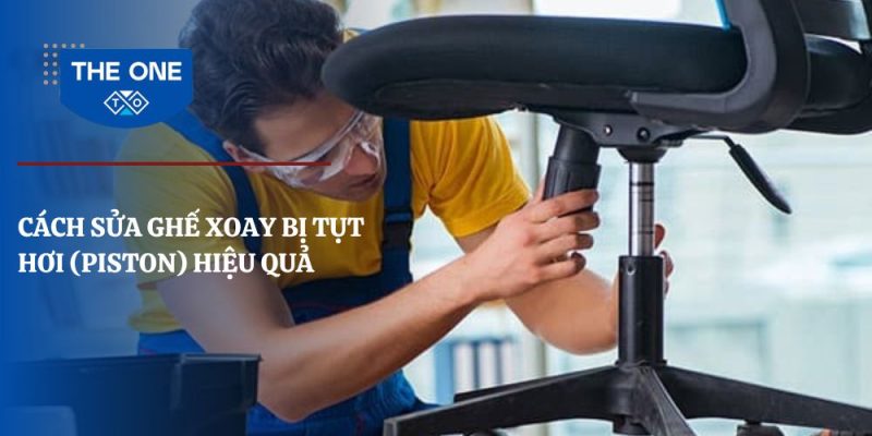 Cách sửa ghế xoay bị tụt hơi tại nhà