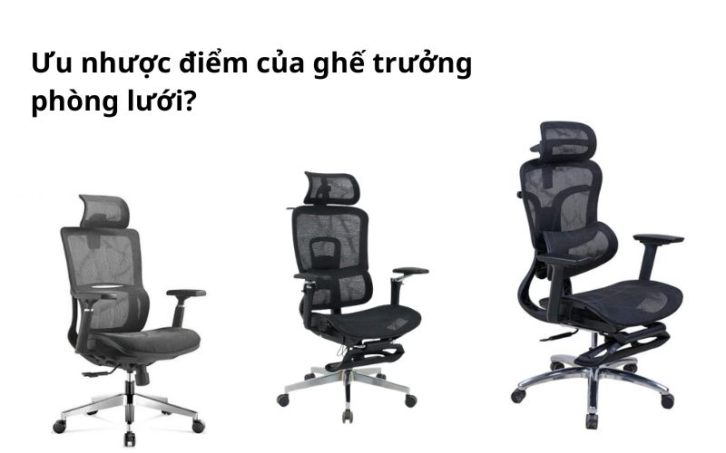 Ưu nhược điểm của ghế trưởng phòng bọc lưới