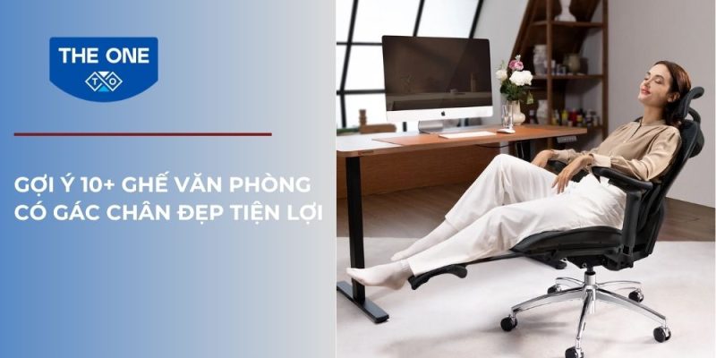 Gợi ý các mẫu ghế văn phòng có gác chân đẹp